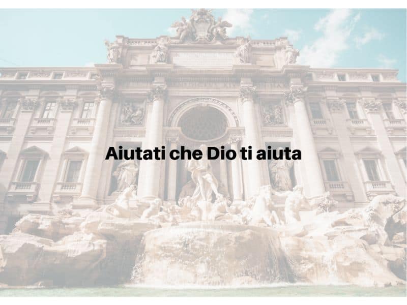 Aiutati che Dio ti aiuta Religious Italian Proverbs and Sayings