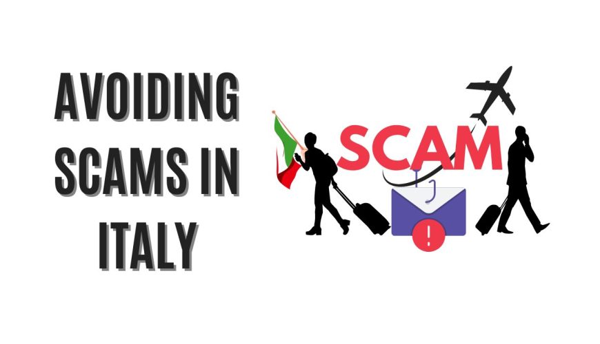 Avoiding Scams in Italy: What You Need to Know