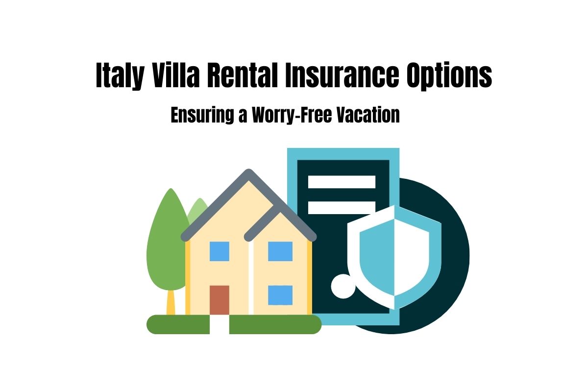 Italy Villa Rental Insurance Options