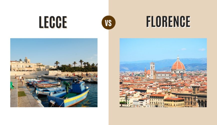 Lecce vs Florence: Which Italian Gem to Visit