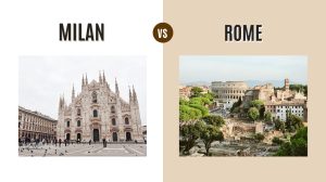 Milan vs Rome: Which Italian City Should You Visit