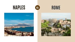 Naples vs Rome: Which Italian Gem to Visit