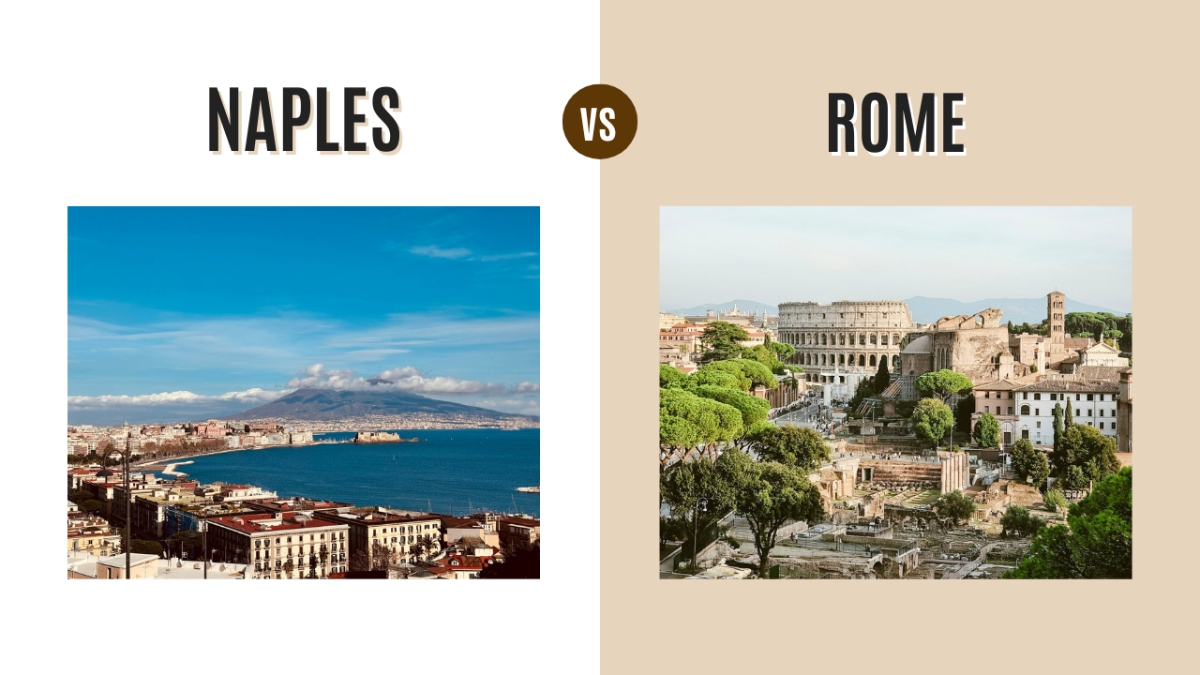 Naples vs Rome: Which Italian Gem to Visit