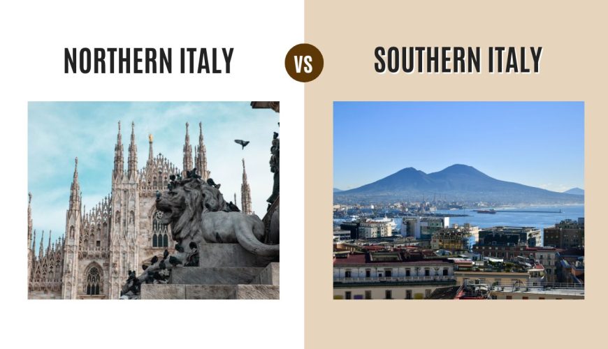 Northern Italy vs Southern Italy: A Comprehensive Comparison