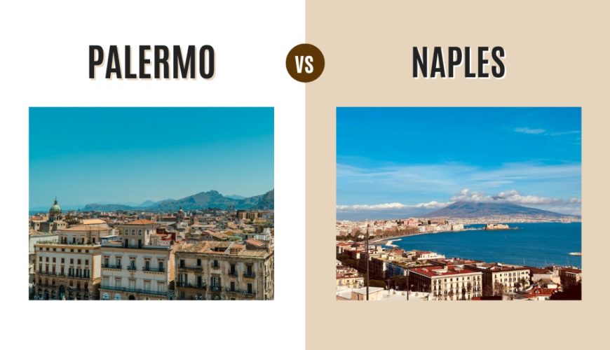 Palermo vs Naples: Which Italian Gem Should You Visit