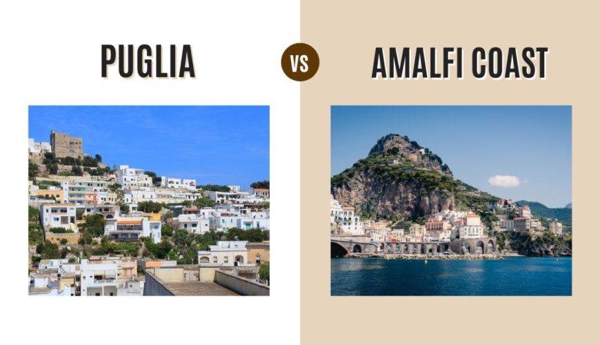 Puglia vs Amalfi Coast: Which Enchanting Italian Paradise to Choose in 2025