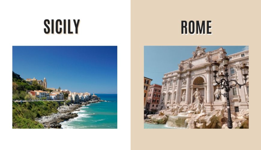 Sicily and Rome Italy Destination Comparison