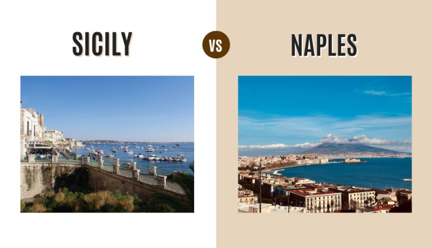 Sicily vs Naples: Which Italian Gem to Visit