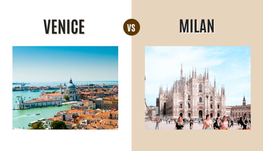 Venice vs Milan: Which Italian City Should You Visit