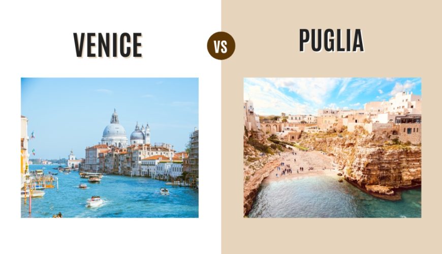 Venice vs Puglia: Which Italian Gem to Choose